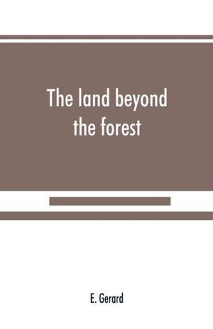 The land beyond the forest de E. Gerard