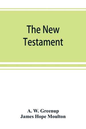 The New Testament, in the revised version of 1881, with fuller references de A. W. Greenup