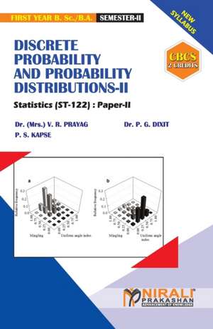 DISCRETE PROBABILITY AND PROBABILITY DISTRIBUTIONS - II [2 Credits] Statistics de V. R. (Mrs. PRAYAG