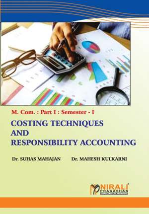 COSTING TECHNIQUES AND RESPONSIBILITY ACCOUNTING de Suhas Mahajan