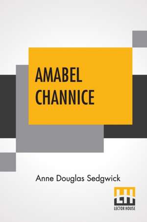 Amabel Channice de Anne Douglas Sedgwick