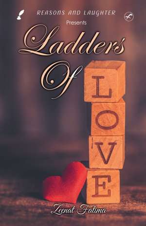 LADDERS OF LOVE de Zeenat Fatima