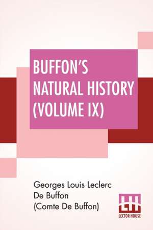 Buffon's Natural History (Volume IX) de Georges Lou de Buffon (Comte de Buffon)