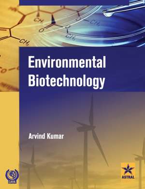 Environmental Biotechnology de Arvind Kumar