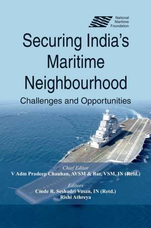 Securing India's Maritime Neighbourhood de Rishi Athreya