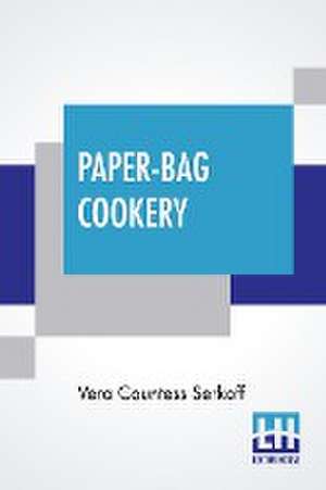 Paper-Bag Cookery de Vera Countess Serkoff