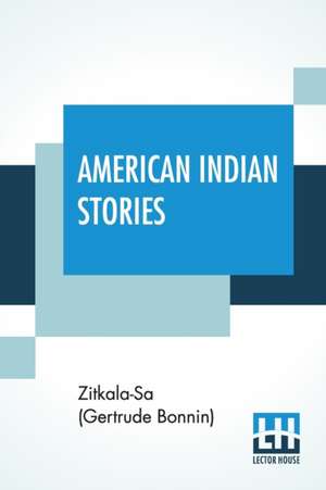 American Indian Stories de Zitkala-Sa (Gertrude Bonnin)