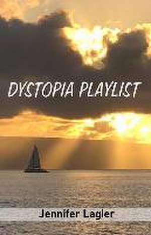 Dystopia Playlist de Jennifer Lagier