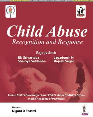 Child Abuse: Recognition and Response de Rajeev Seth