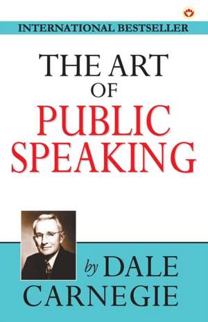 The Art of Public Speaking de Dale Carnegie