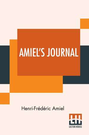 Amiel's Journal de Henri Frédéric Amiel