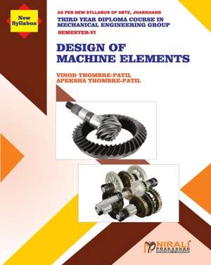 DESIGN OF MACHINE ELEMENTS (Subject Code MEC 604) de Vinod Thombre-Patil