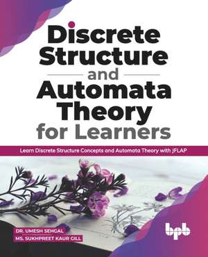 Discrete Structure and Automata Theory for Learners de Sukhpreet Kaur Gill