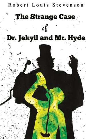 The Strange Case Of Dr. Jekyll And Mr. Hyde de Robert Louis Stevenson