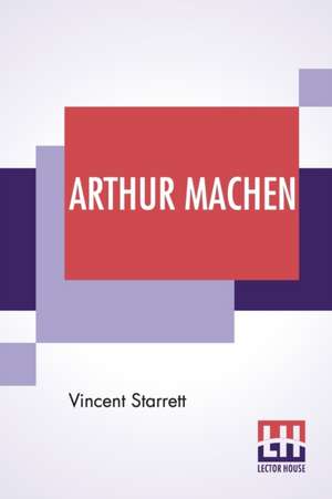 Arthur Machen de Vincent Starrett