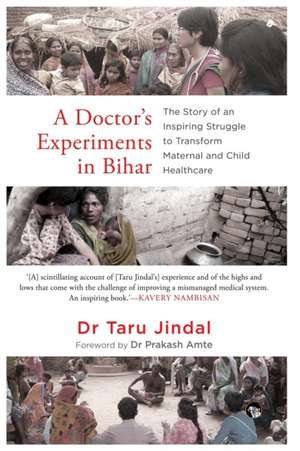 A Doctor's Experiments in Bihar de Taru Jindal