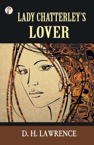 Lady Chatterly's Lover de D. H. Lawrence