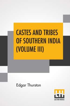 Castes And Tribes Of Southern India (Volume III) de Edgar Thurston