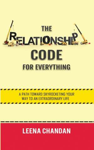 The Relationship Code for Everything de Leena Chandan