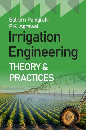 Irrigation Engineering Theory And Practices de Balram Panigrahi