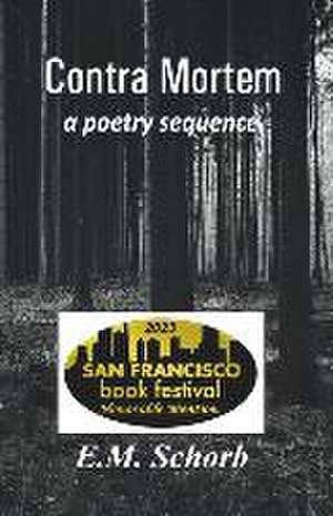 Schorb, E: CONTRA MORTEM - A POETRY SEQUE