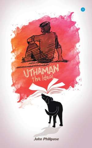 UTHAMAN THE IDEAL de John Philipose
