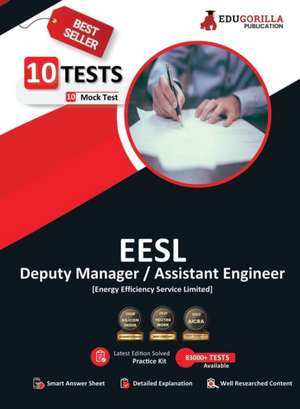 EESL Deputy Manager/Assistant Manager Recruitment Exam 2023 - 10 Full Length Mock Tests (1200 Solved Objective Questions) with Free Access to Online Tests de Edugorilla Prep Experts