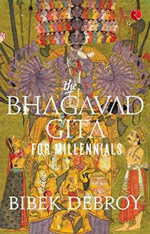 THE BHAGAVAD GITA FOR MILLENNIALS de Bibek Debroy