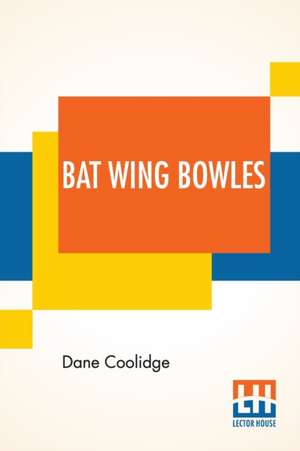 Bat Wing Bowles de Dane Coolidge