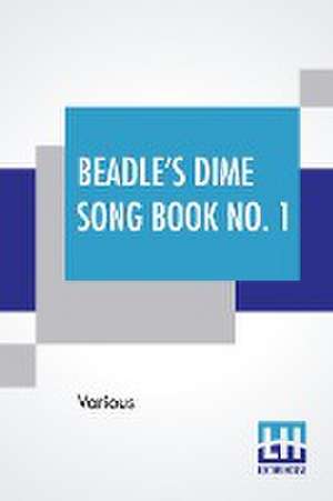 Beadle's Dime Song Book No. 1 de Various