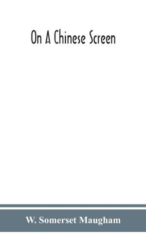 On a Chinese screen de W. Somerset Maugham