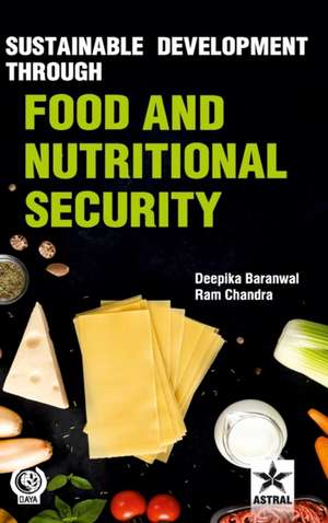 Sustainable Development through Food and Nutritional Security de Deepika Baranwal