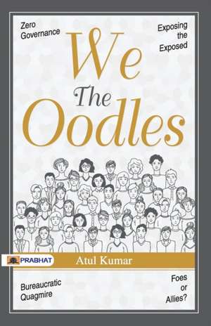 We The Oodles de Atul Kumar