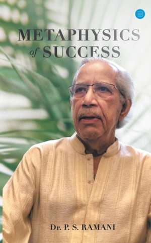 METAPHYSICS OF SUCCESS de P. S. Ramani