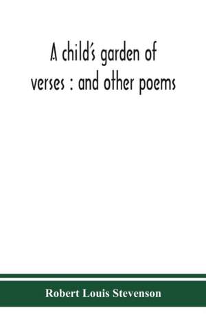 A child's garden of verses de Robert Louis Stevenson