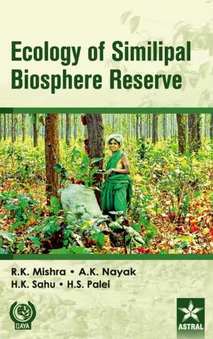 Ecology of Similipal Biosphere Reserve de Rabindra Kumar Mishra