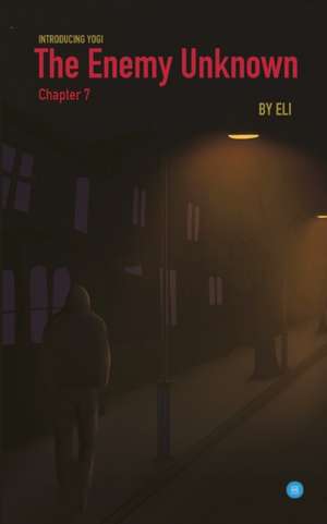 The Enemy Unknown- Chapter 7 de Eli