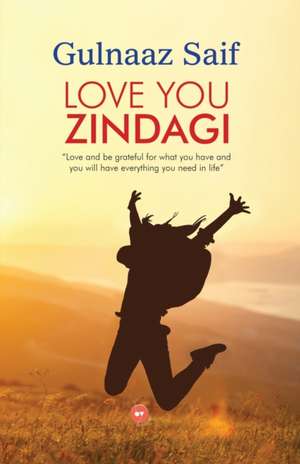 Love You Zindagi de Gulnaaz Saif