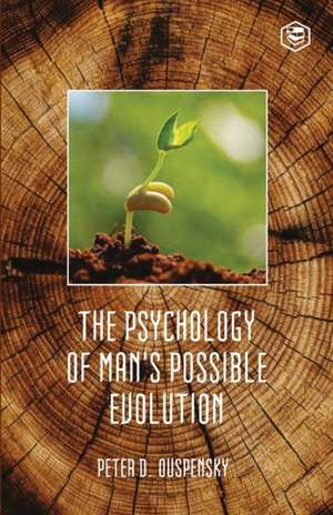 The Psychology Of Mans Possible Evolution de P. D. Ouspensky