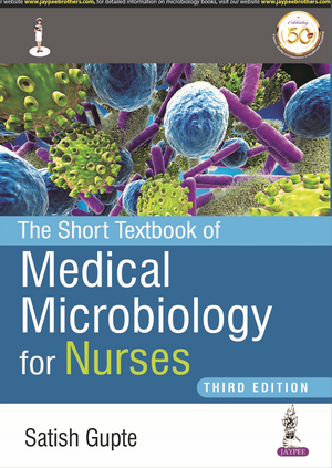 The Short Textbook of Medical Microbiology for Nurses de Satish Gupte