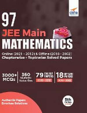 97 JEE Main Mathematics Online (2021 - 2012) & Offline (2018 - 2002) Chapterwise + Topicwise Solved Papers 5th Edition de Disha Experts