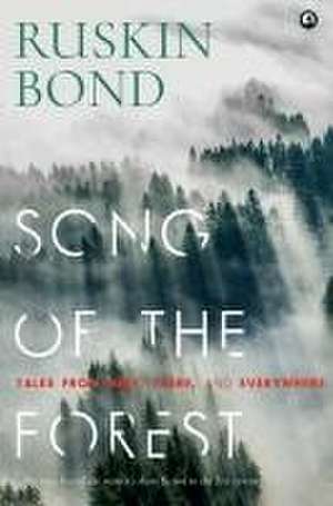 SONG OF THE FOREST de Ruskin Bond