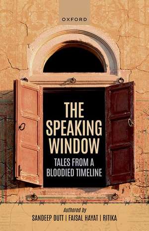 The Speaking Window: Tales from a Bloodied Timeline de Sandeep Dutt
