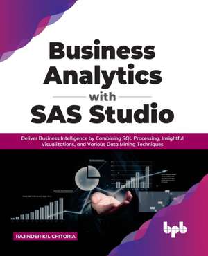 Business Analytics with SAS Studio de Rajinder Kr. Chitoria