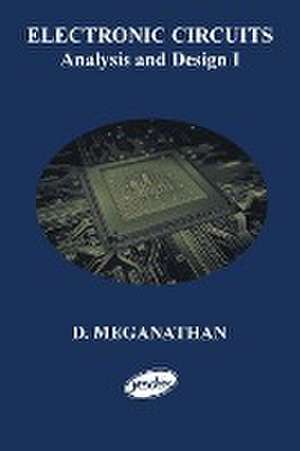 Electronic Circuits - Analysis and Design I de D. Meganathan