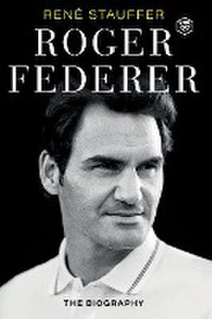 Roger Federer de Rene Stauffer