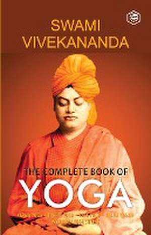 The Complete Book of Yoga de Swami Vivekananda