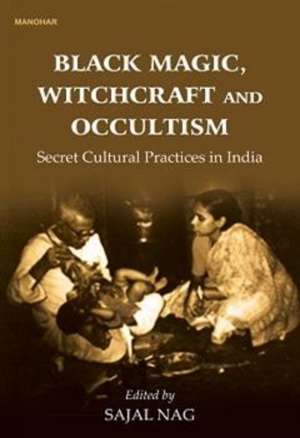 Black Magic Witchcraft and Occultism de Sajal Nag