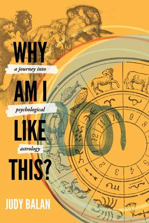 Why Am I Like This?: A Journey into Psychological Astrology de Judy Balan