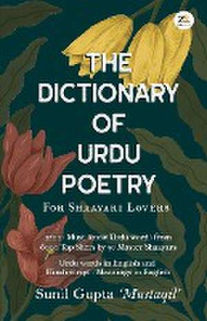 The Dictionary of Urdu Poetry de Sunil Gupta